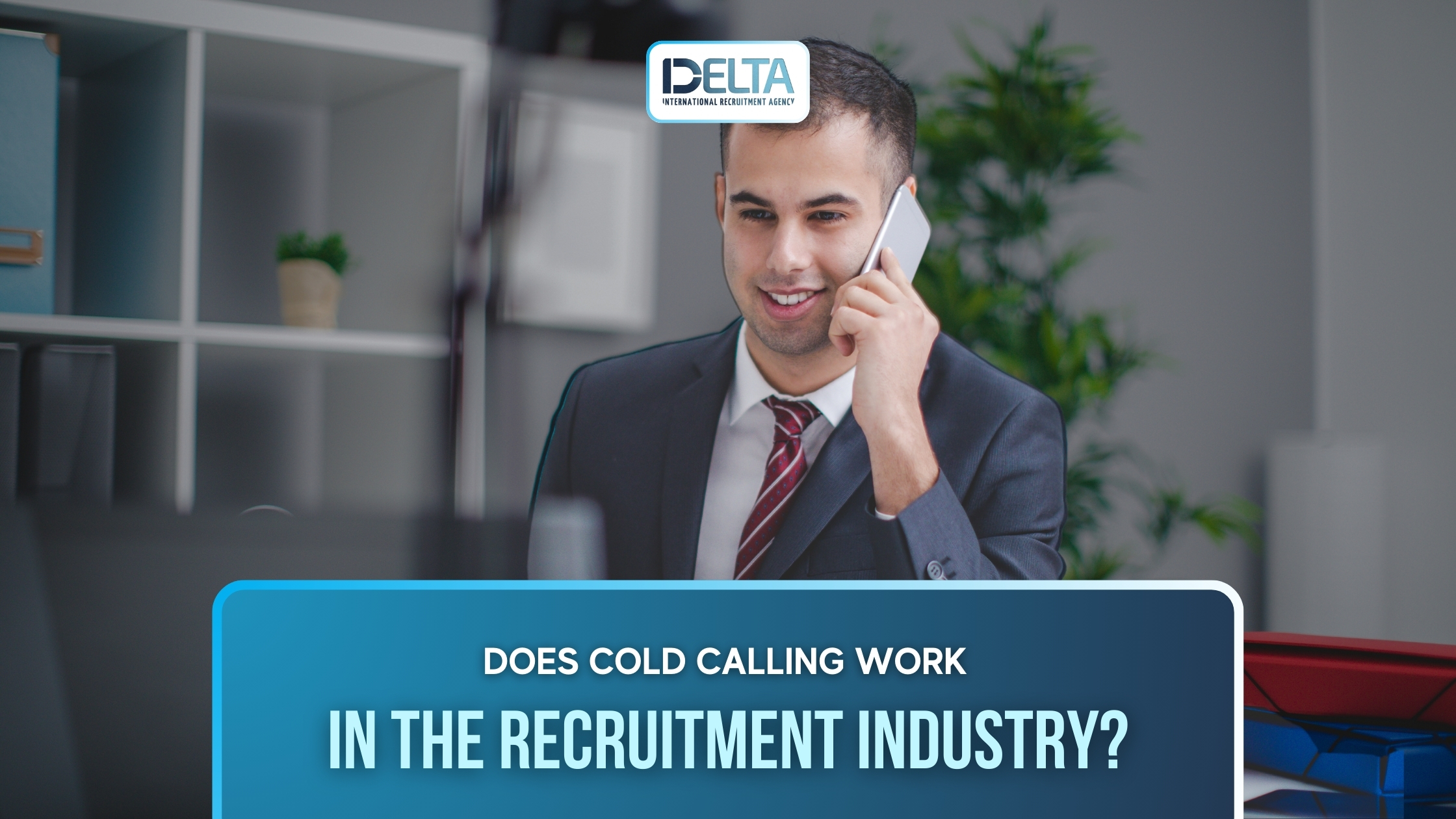 Does Cold Calling Work in the Recruitment Industry?